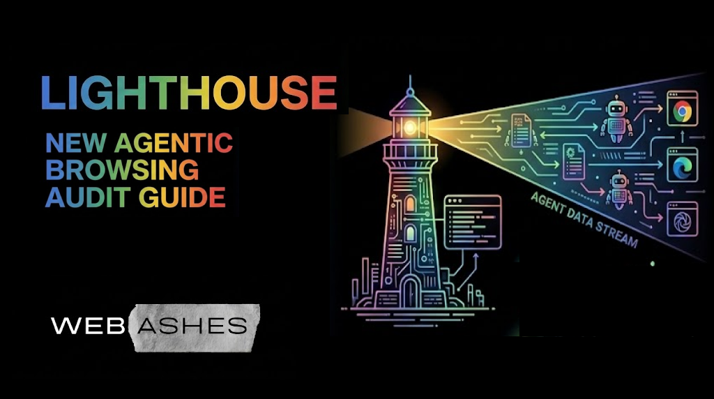 Is Your Site Agent-Ready? A Practical Guide to Lighthouse New Agentic Browsing Audit