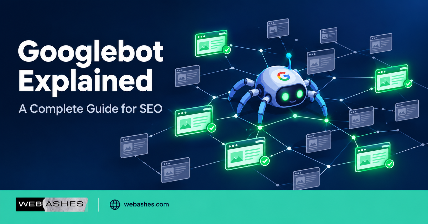 Googlebot Explained: What It Is, How It Works, and Why It Matters for SEO